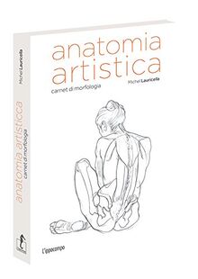 Anatomia artistica. Carnet di morfologia