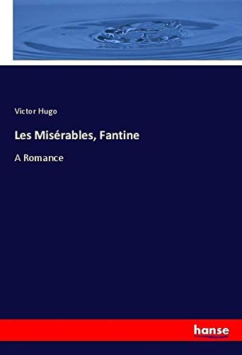 Les Misérables, Fantine: A Romance