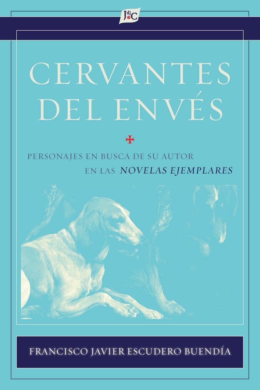 Cervantes del envés: Personajes en busca de su autor en las Novelas ejemplares (Documentación Cervantina Tom Lathrop, Band 50)
