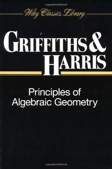 Principles of Algebraic Geometry (Wiley Classics Library)