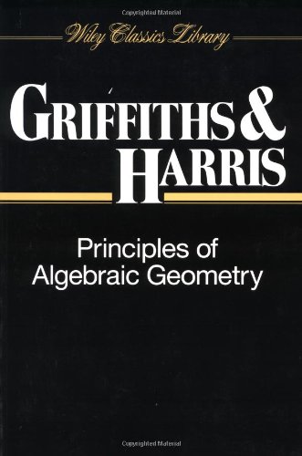 Phillip Griffiths Principles Of Algebraic Geometry (Wiley Classics Library)