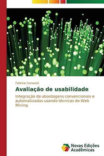 Avaliação de usabilidade: Integração de abordagens convencionais e automatizadas usando técnicas de Web Mining