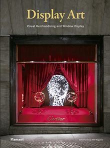 Display Art: Visual Merchandising and Window Display
