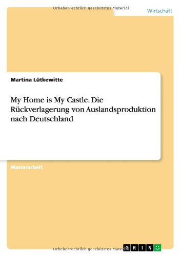 My Home is My Castle. Die Rückverlagerung von Auslandsproduktion nach Deutschland