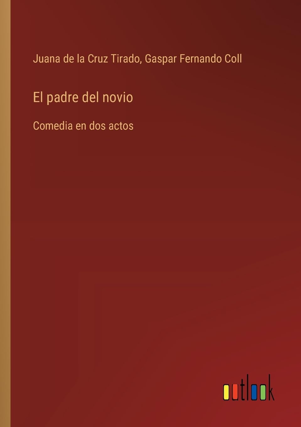 El padre del novio: Comedia en dos actos