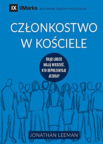 Cz¿onkostwo w ko¿ciele (Church Membership) (Polish): How the World Knows Who Represents Jesus (Building Healthy Churches (Polish))