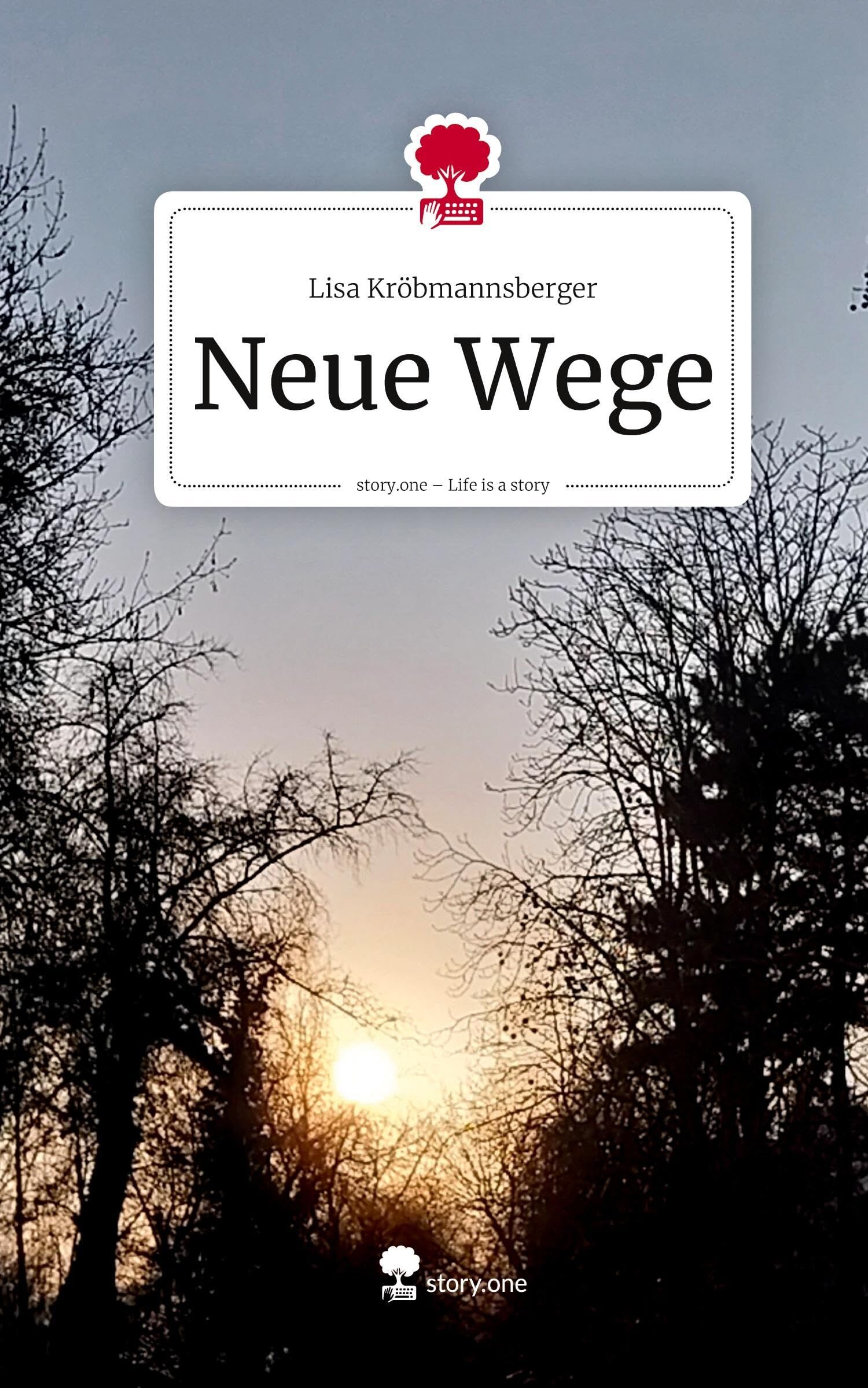 Neue Wege. Life is a Story - story.one