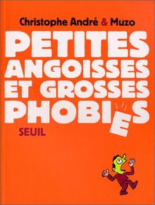 Petites phobies et grosses angoisses