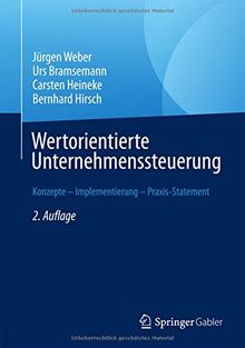 Wertorientierte Unternehmenssteuerung: Konzepte - Implementierung - Praxis-Statement