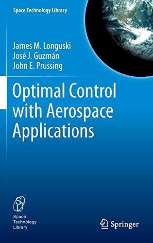 Optimal Control with Aerospace Applications (Space Technology Library, Band 32)
