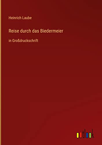 Reise durch das Biedermeier: in Großdruckschrift