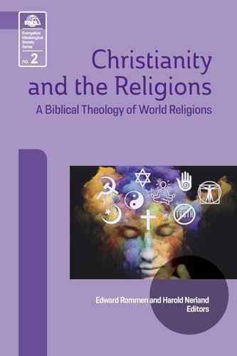 Christianity and the Religions: A Biblical Theology of World Religions (Evangelical Missiological Society, Band 2)