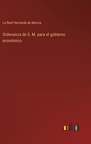 Ordenanza de S. M. para el gobierno económico