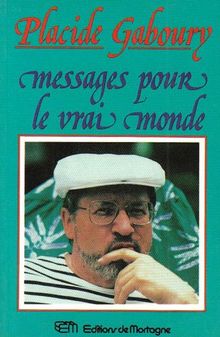 Messages pour le vrai monde (Philosophie - Spiritualité)
