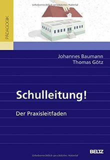 Schulleitung!: Der Praxisleitfaden