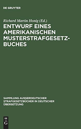 Entwurf eines amerikanischen Musterstrafgesetzbuches: Vom 4. Mai 1962 (Sammlung außerdeutscher Strafgesetzbücher in deutscher Übersetzung, 86, Band 86)