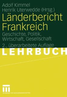 Länderbericht Frankreich: Geschichte, Politik, Wirtschaft, Gesellschaft