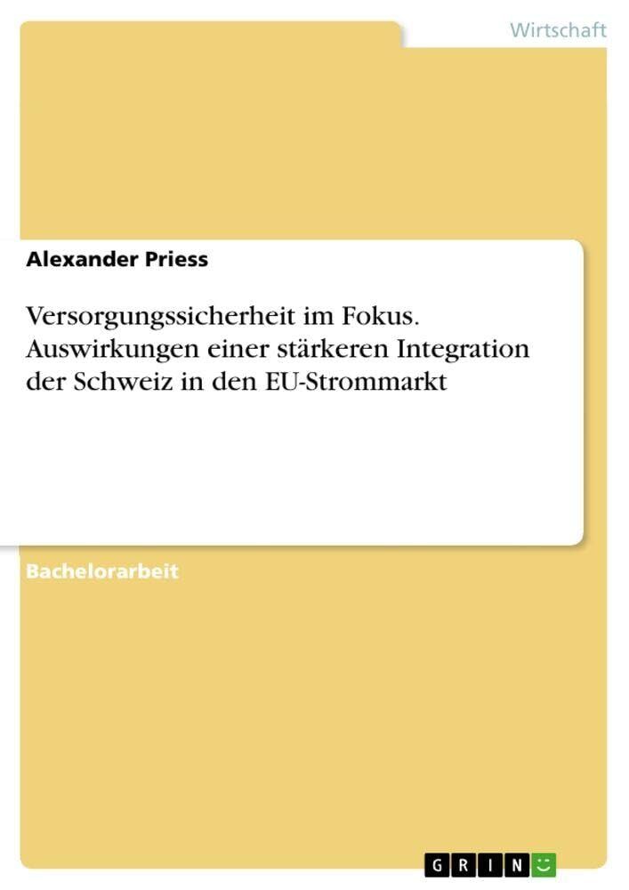 Versorgungssicherheit im Fokus. Auswirkungen einer stärkeren Integration der Schweiz in den EU-Strommarkt