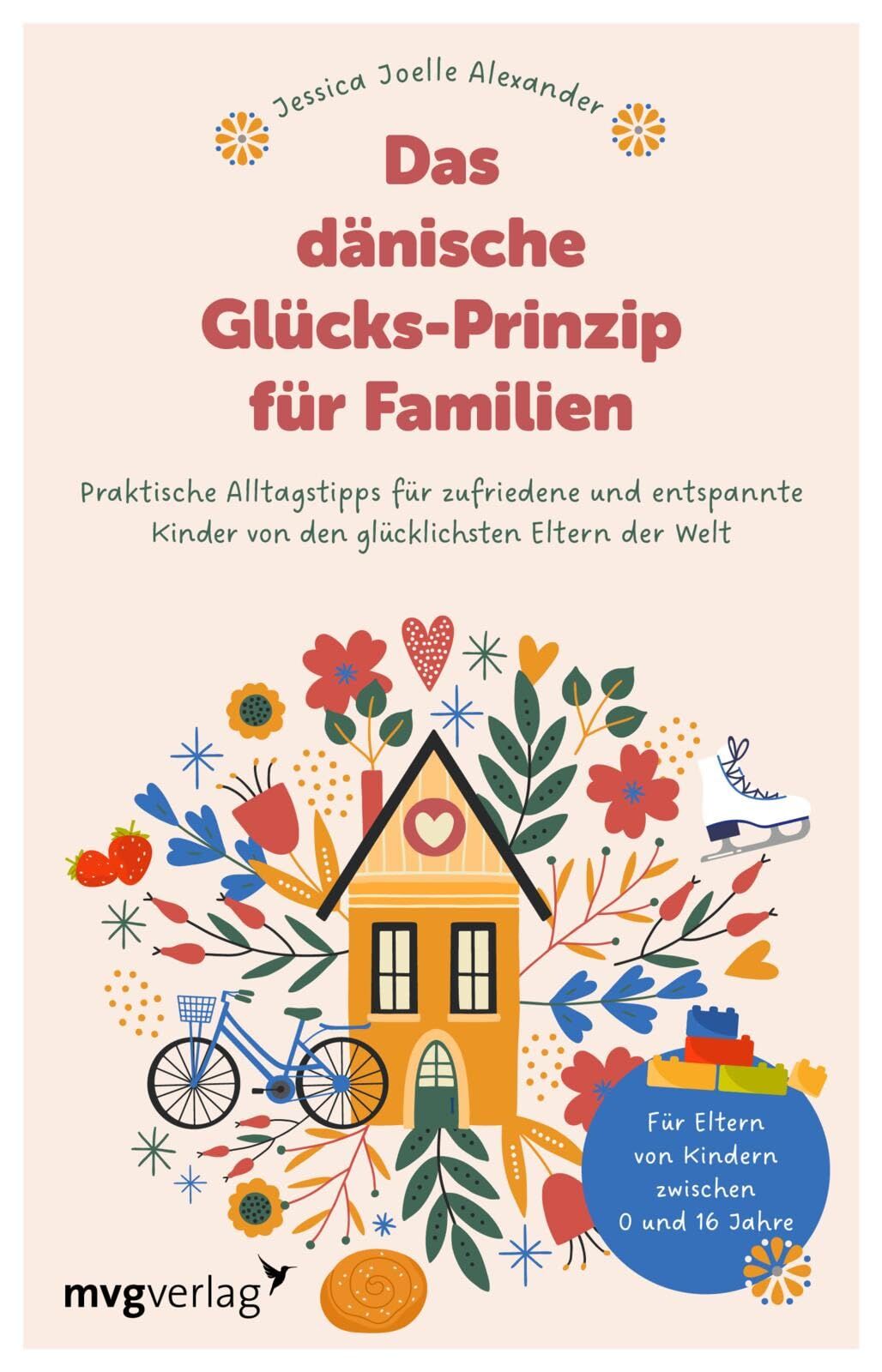 Alexander, Jessica Joelle: Das dänische Glücks-Prinzip für Familien