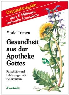 Gesundheit aus der Apotheke Gottes: Ratschläge und Erfahrungen mit Heilkräutern