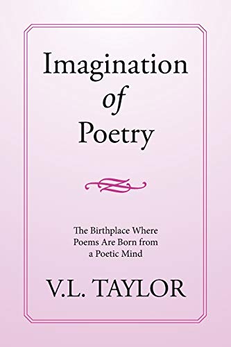 Imagination of Poetry: The Birthplace Where Poems Are Born from a Poetic Mind