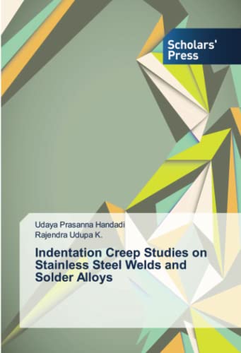 Indentation Creep Studies on Stainless Steel Welds and Solder Alloys