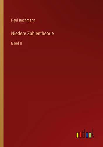 Niedere Zahlentheorie: Band II