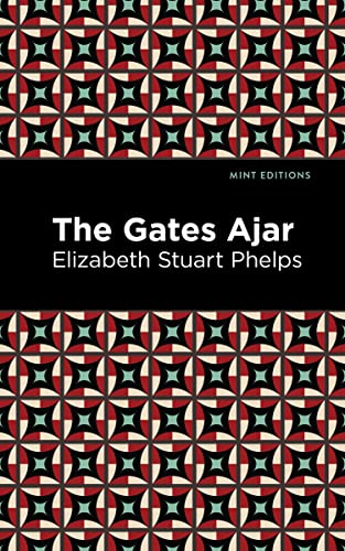 The Gates Ajar (Mint Editions―Philosophical and Theological Work)
