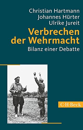 Christian Hartmann Verbrechen Der Wehrmacht, Bilanz Einer Debatte
