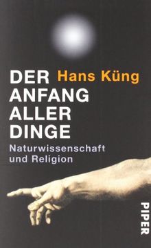 Der Anfang aller Dinge: Naturwissenschaft und Religion