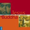 Jesus & Buddha. Botschafter des Lebens