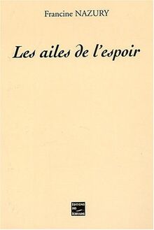 Les ailes de lespoir de Nazury, Francine | Livre | état très bon