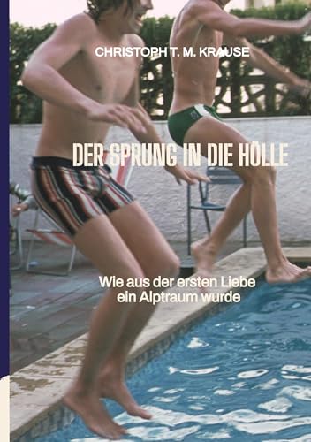 Der Sprung in die Hölle: Wie aus der ersten Liebe ein Alptraum wurde