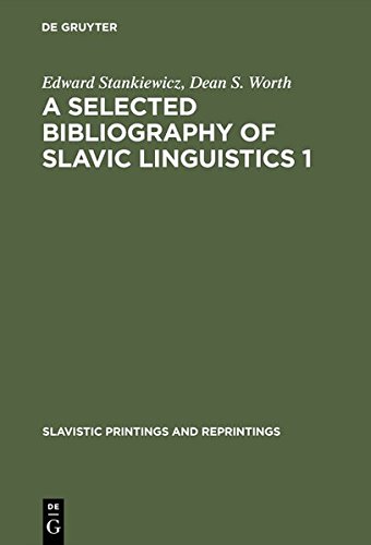 A selected bibliography of Slavic linguistics 1 (Slavistic Printings and Reprintings)