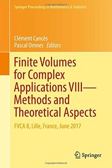 Finite Volumes for Complex Applications VIII - Methods and Theoretical Aspects: FVCA 8, Lille, France, June 2017 (Springer Proceedings in Mathematics & Statistics)