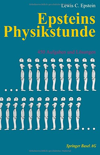 Epsteins Physikstunde: 450 Aufgaben und Lösungen
