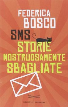 SMS (Storie Mostruosamente Sbagliate)