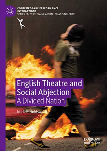 English Theatre and Social Abjection: A Divided Nation (Contemporary Performance InterActions)