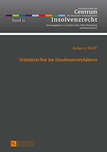 Stimmrechte im Insolvenzverfahren (Schriftenreihe des Centrum für Deutsches und Europäisches Insolvenzrecht)
