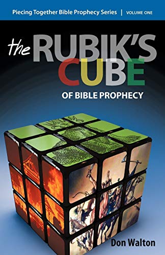 Piecing Together Bible Prophecy Series Volume One: The Rubik's Cube of Bible Prophecy
