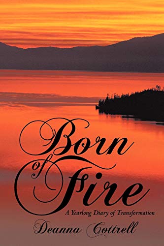 Born of Fire: A Yearlong Diary of Transformation