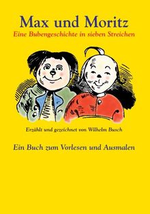 Max & Moritz: Ein Buch zum Vorlesen und Ausmalen