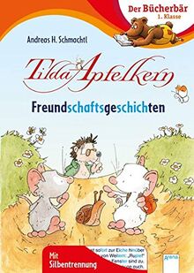 Tilda Apfelkern. Freundschaftsgeschichten: Der Bücherbär: 1. Klasse. Mit Silbentrennung