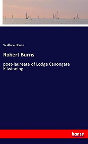 Robert Burns: poet-laureate of Lodge Canongate Kilwinning