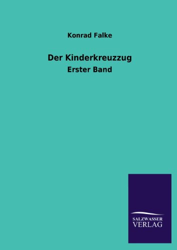Der Kinderkreuzzug: Erster Band