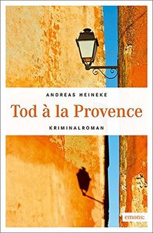 Tod à la Provence von Heineke, Andreas | Buch | Zustand gut