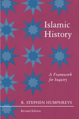 Islamic History: A Framework for Inquiry - Revised Edition
