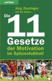 Die 11 Gesetze der Motivation im Spitzenfussball