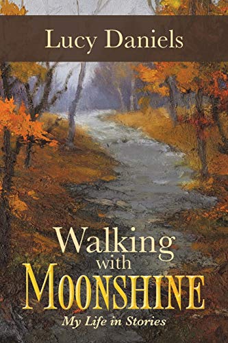 Walking with Moonshine: My Life in Stories