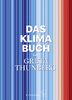 Das Klima-Buch von Greta Thunberg: Der aktuellste Stand der Wissenschaft unter Mitarbeit der weltweit führenden Expert:innen